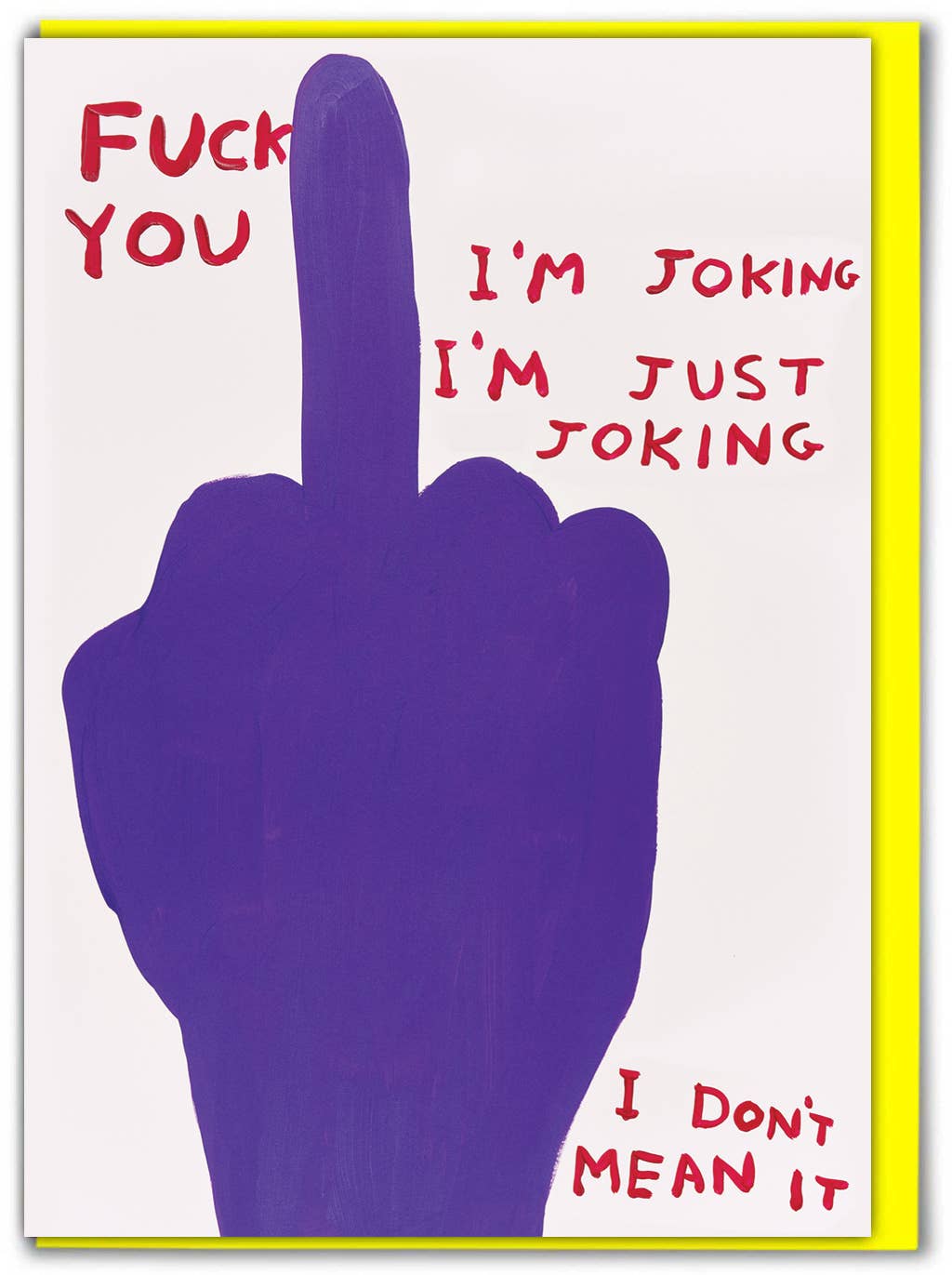 Lustige David Shrigley Fuck You Grußkarte